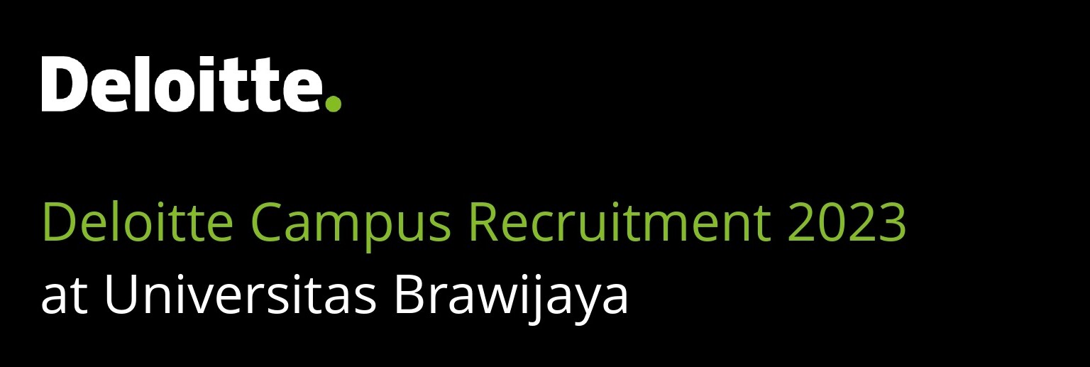 Deloitte Campus Recruitment 2023 with Universitas Brawijaya.
